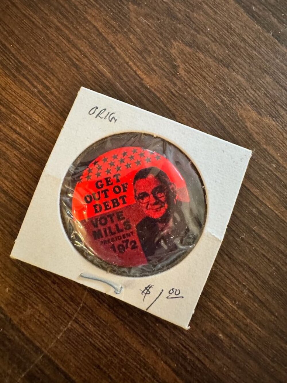 Vintage 1972 Get Out of Debt:Vote Mills President Political Pinback